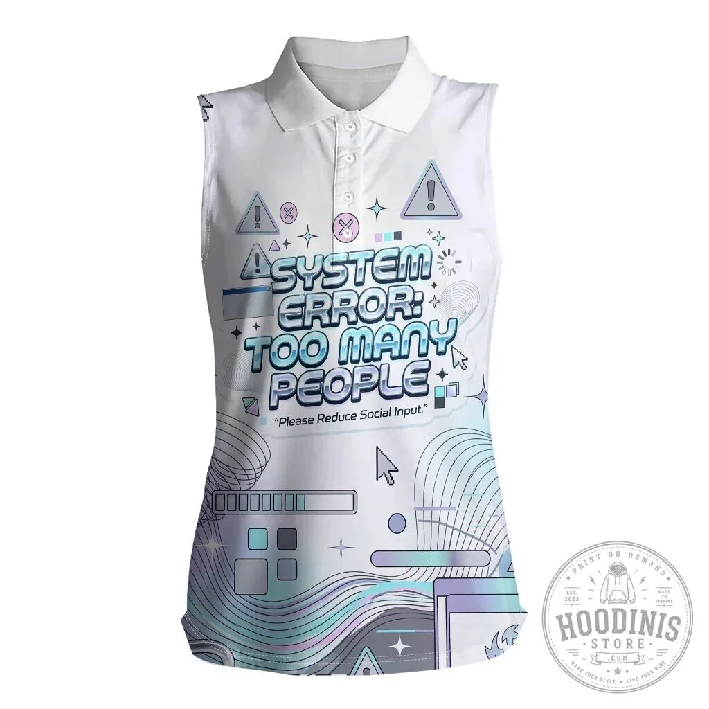 System Error Too Many People Funny Computer Interface Women's Sleeveless Polo Shirt 70 System Error Too Many People Funny Computer Interface Women's Sleeveless Polo Shirt